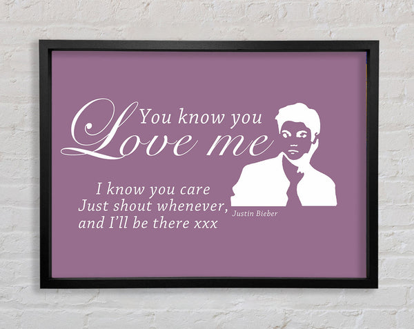 Music Quote You Know You Love Me Justin Bieber Dusty Pink Framed Print
