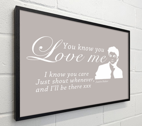Music Quote You Know You Love Me Justin Bieber Beige