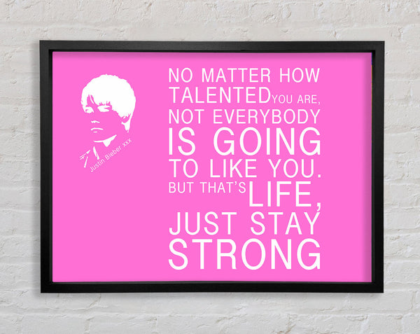 Music Quote No Matter How Talented Justin Bieber Vivid Pink Framed Print