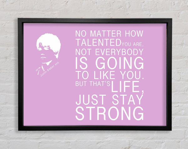 Music Quote No Matter How Talented Justin Bieber Pink Framed Print