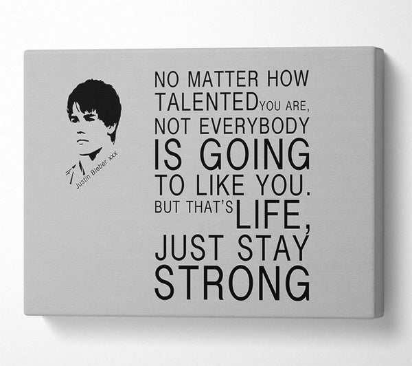  A Canvas Print of Music Quote No Matter How Talented Justin Bieber Grey Canvas Print