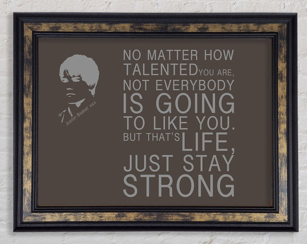 Music Quote No Matter How Talented Justin Bieber Chocolate Framed Print