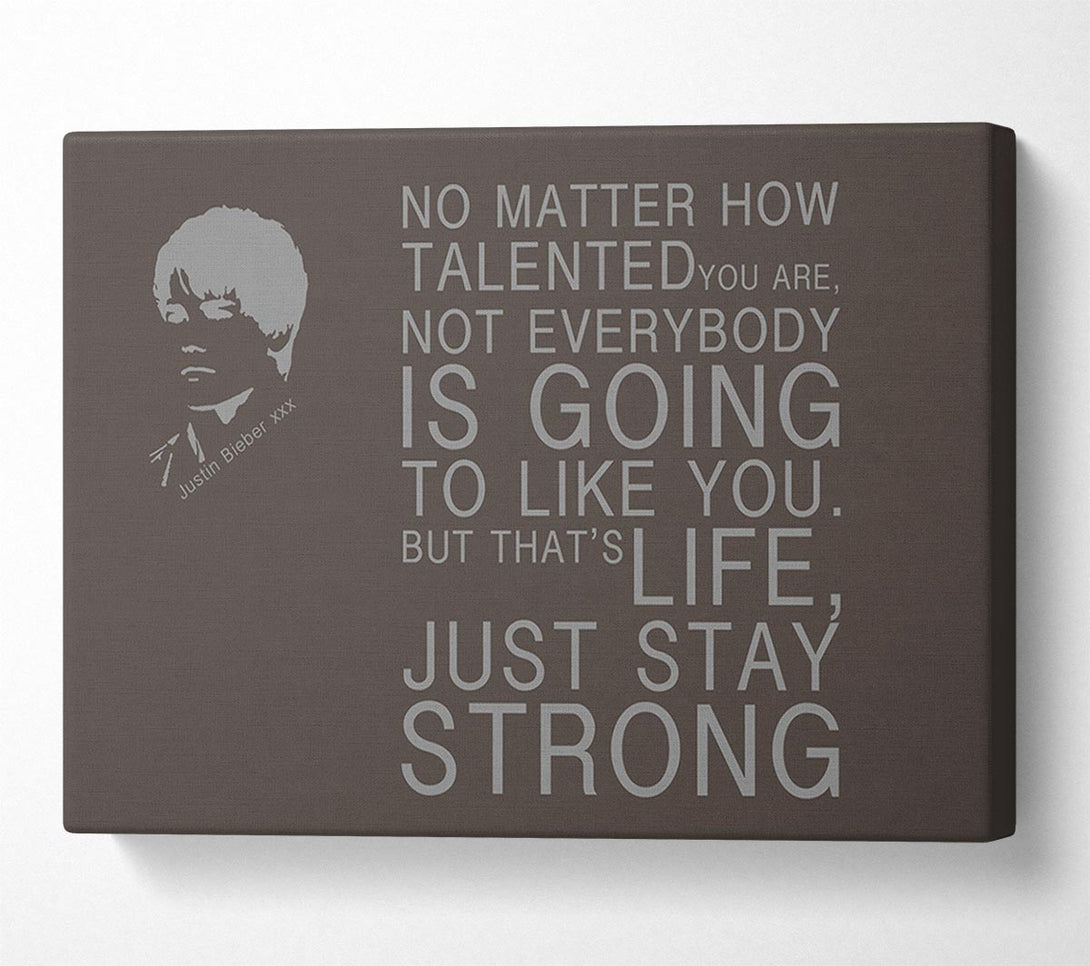  A Canvas Print of Music Quote No Matter How Talented Justin Bieber Chocolate Canvas Art