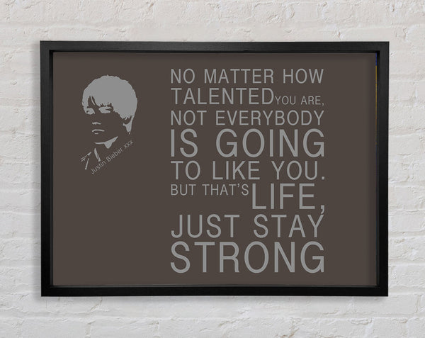 Music Quote No Matter How Talented Justin Bieber Chocolate Framed Print