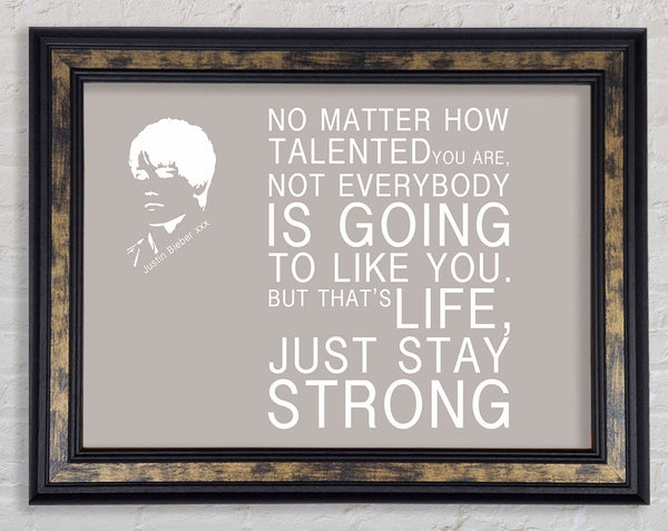 Music Quote No Matter How Talented Justin Bieber Beige Framed Print