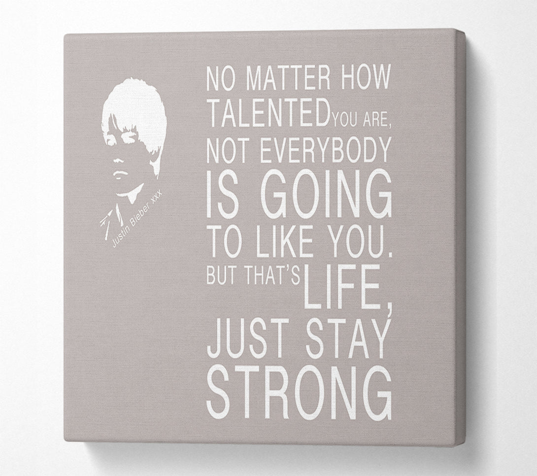  A Canvas Print of Music Quote No Matter How Talented Justin Bieber Beige Canvas Art