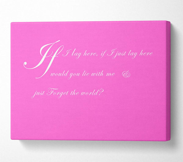  A Canvas Print of Music Quote If I Lay Here If I Just Snow Patrol 2 Vivid Pink Canvas Art