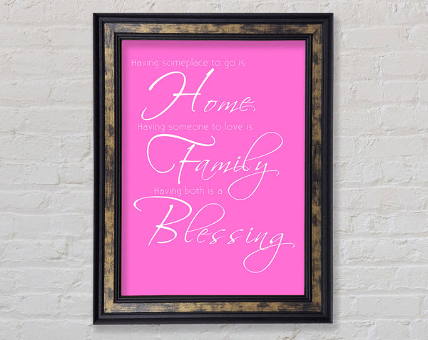 Family Quote Having Someplace To Go Is Home 2 Vivid Pink Framed Print