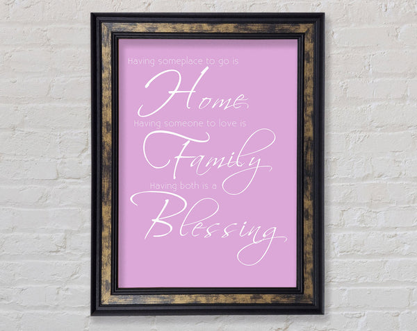 Family Quote Having Someplace To Go Is Home 2 Pink Framed Print