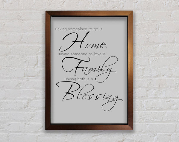 Family Quote Having Someplace To Go Is Home 2 Grey Framed Print