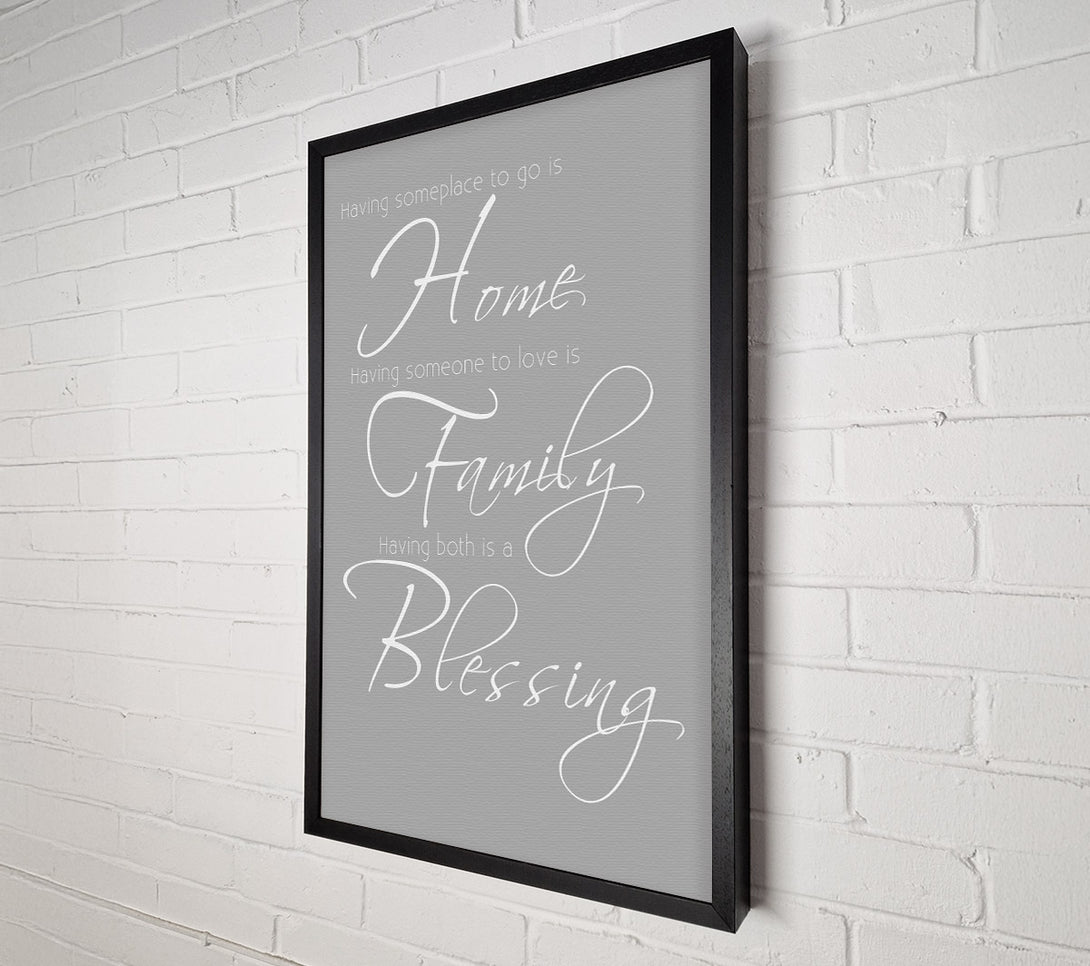  A Canvas Print of Family Quote Having Someplace To Go Is Home 2 Grey White Canvas Print