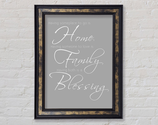 Family Quote Having Someplace To Go Is Home 2 Grey White Framed Print