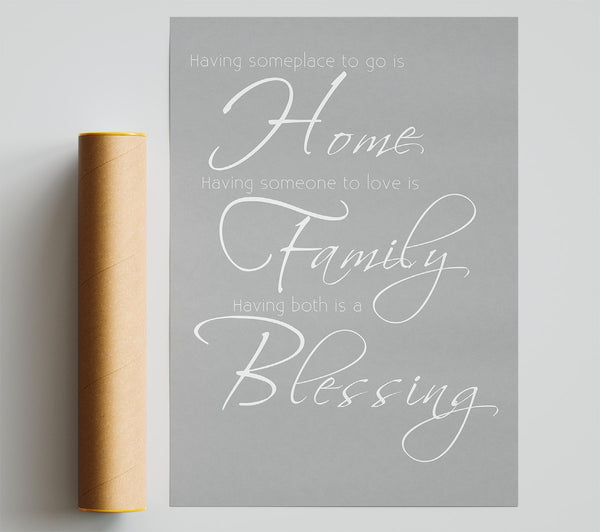 Family Quote Having Someplace To Go Is Home 2 Grey White Print