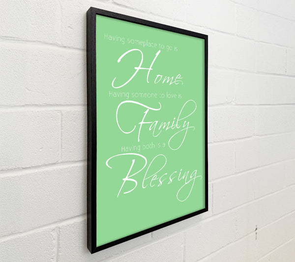 Family Quote Having Someplace To Go Is Home 2 Green
