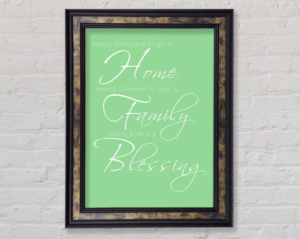 Family Quote Having Someplace To Go Is Home 2 Green Framed Print