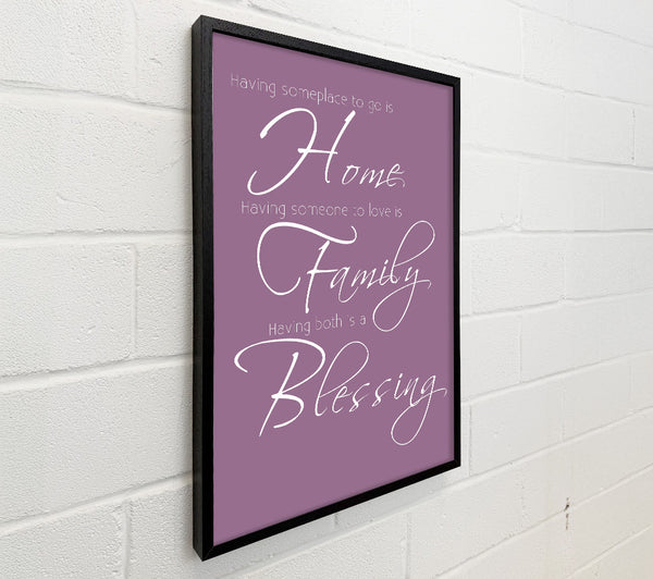 Family Quote Having Someplace To Go Is Home 2 Dusty Pink