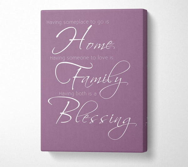  A Canvas Print of Family Quote Having Someplace To Go Is Home 2 Dusty Pink Canvas Wall Art