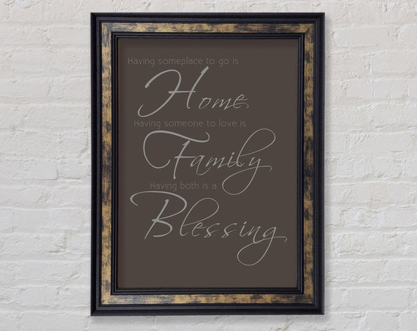 Family Quote Having Someplace To Go Is Home 2 Chocolate Framed Print