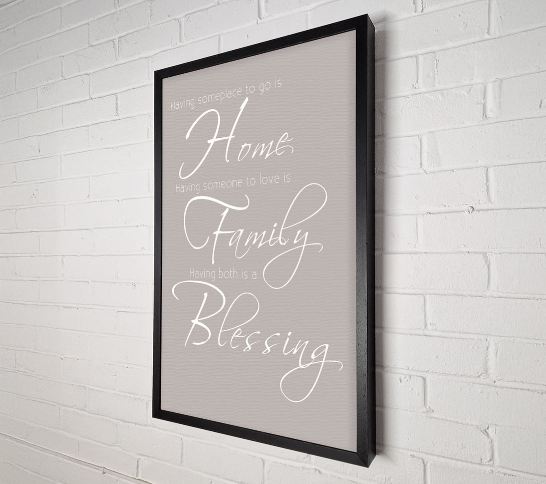  A Canvas Print of Family Quote Having Someplace To Go Is Home 2 Beige Canvas Print
