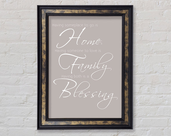 Family Quote Having Someplace To Go Is Home 2 Beige Framed Print