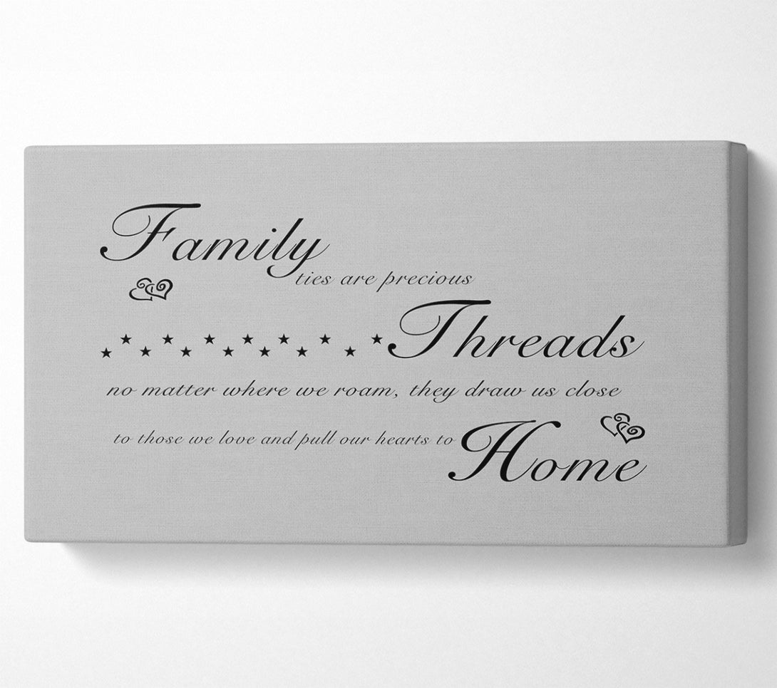  A Canvas Print of Family Quote Family Ties Are Precious Grey Canvas Print