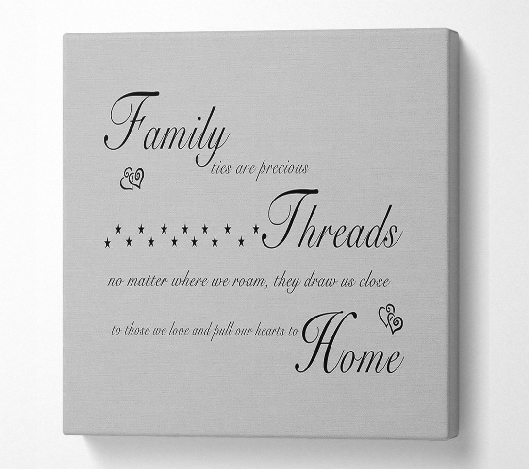  A Canvas Print of Family Quote Family Ties Are Precious Grey Canvas Print