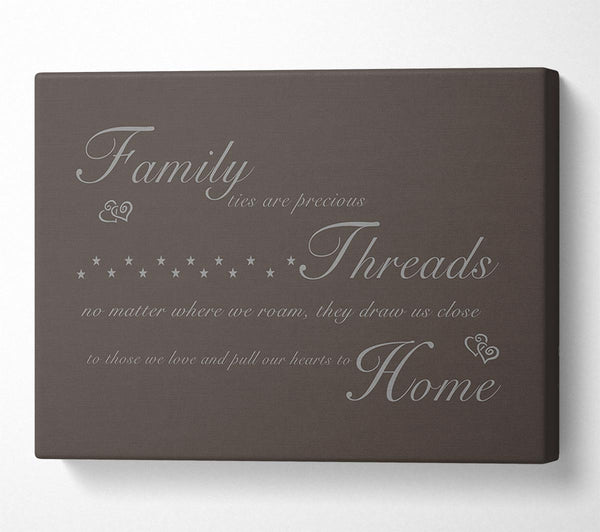  A Canvas Print of Family Quote Family Ties Are Precious Chocolate Canvas Art