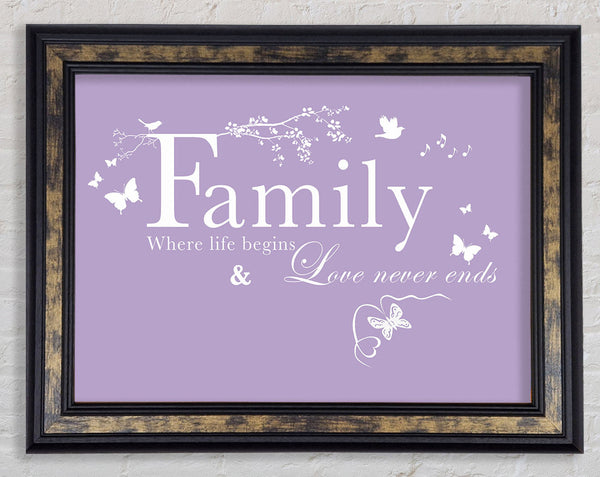 Family Quote Family Where Life Begins Lilac Framed Print