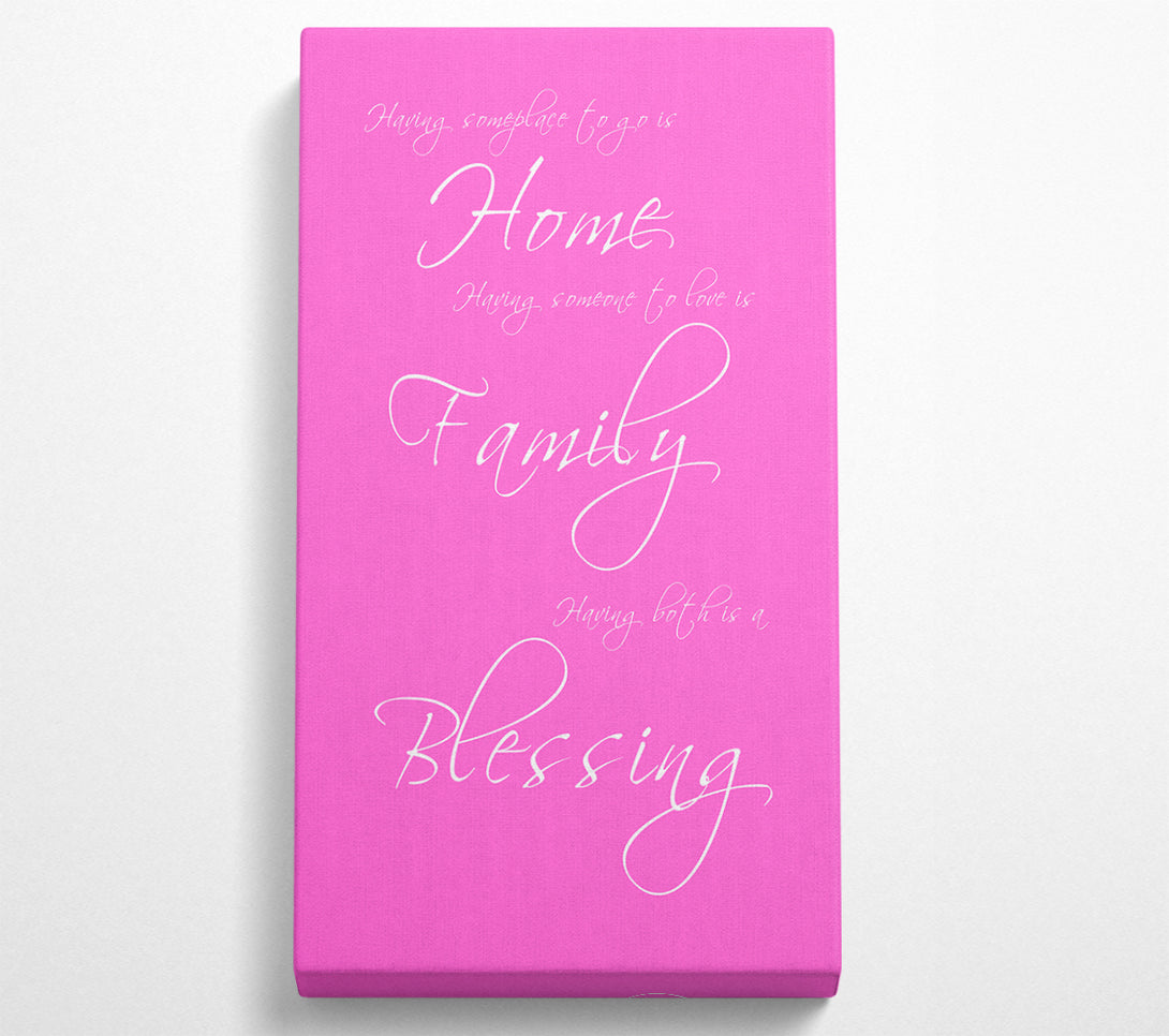  A Canvas Print of Home Quote Having Someplace To Go Is Home Vivid Pink Canvas Print