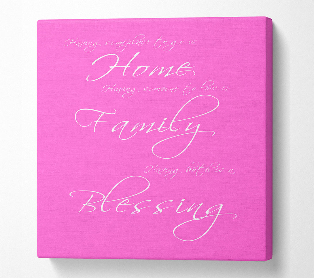  A Canvas Print of Home Quote Having Someplace To Go Is Home Vivid Pink Canvas Print