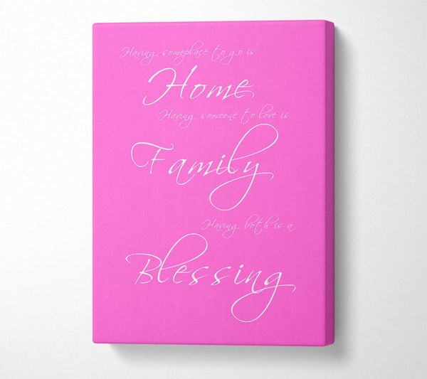  A Canvas Print of Home Quote Having Someplace To Go Is Home Vivid Pink Canvas Print