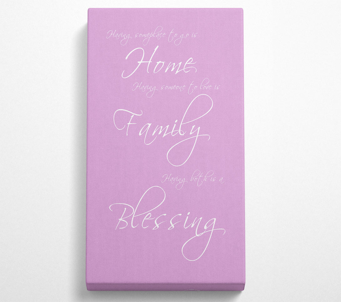  A Canvas Print of Home Quote Having Someplace To Go Is Home Pink Canvas Print