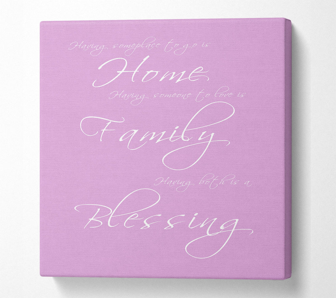  A Canvas Print of Home Quote Having Someplace To Go Is Home Pink Canvas Print