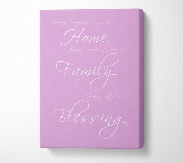  A Canvas Print of Home Quote Having Someplace To Go Is Home Pink Canvas Print