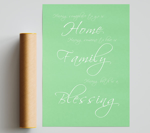 Home Quote Having Someplace To Go Is Home Green Print