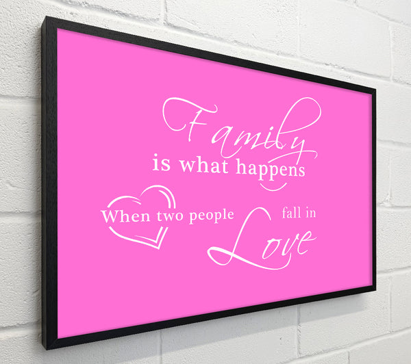 Family Quote Family Is What Happens Vivid Pink
