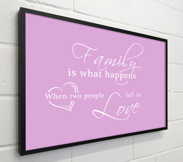 Family Quote Family Is What Happens Pink