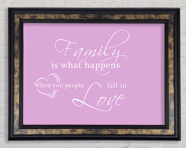 Family Quote Family Is What Happens Pink Framed Print