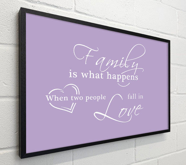 Family Quote Family Is What Happens Lilac