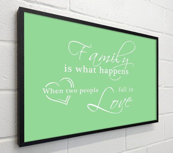 Family Quote Family Is What Happens Green