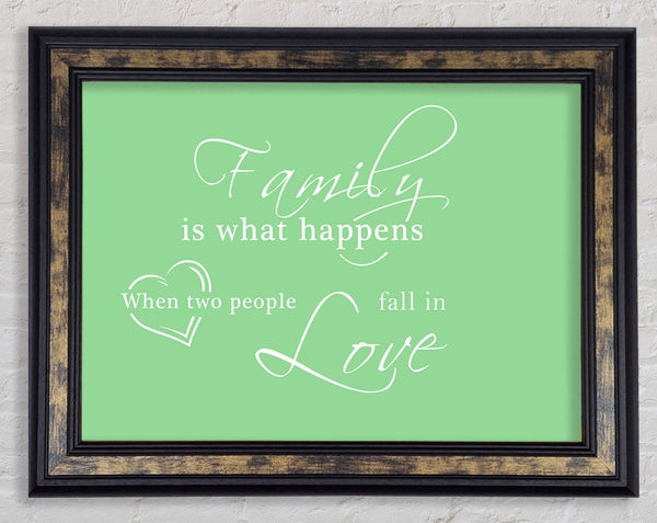 Family Quote Family Is What Happens Green Framed Print