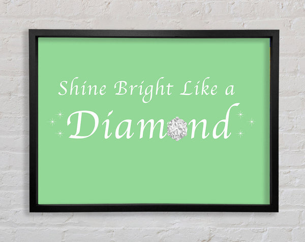 Music Quote Shine Bright Like A Diamond Rihanna Green Framed Print