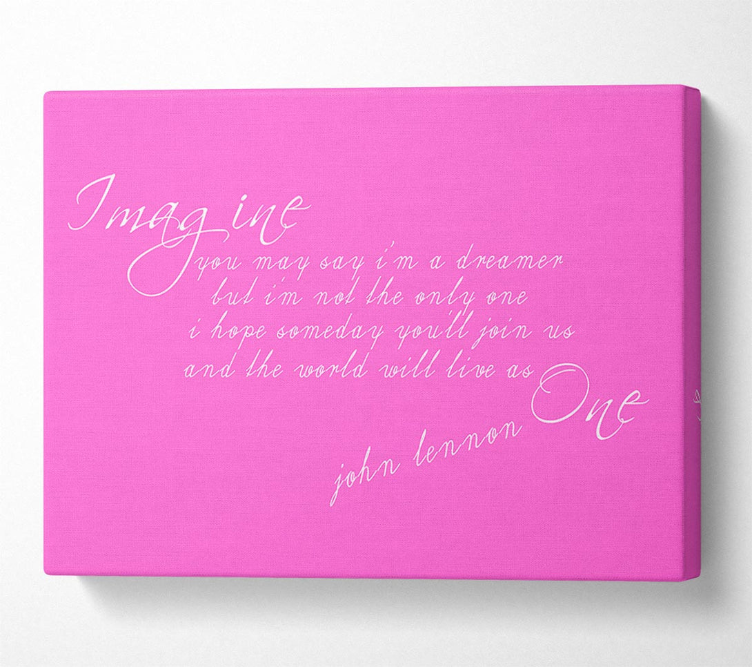  A Canvas Print of Music Quote Imagine John Lennon Vivid Pink Canvas Print