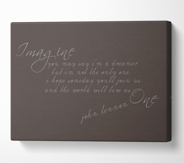  A Canvas Print of Music Quote Imagine John Lennon Chocolate Canvas Wall Art