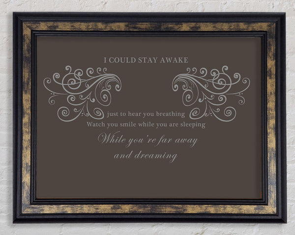 Music Quote I Could Stay Awake Aerosmith Chocolate Framed Print
