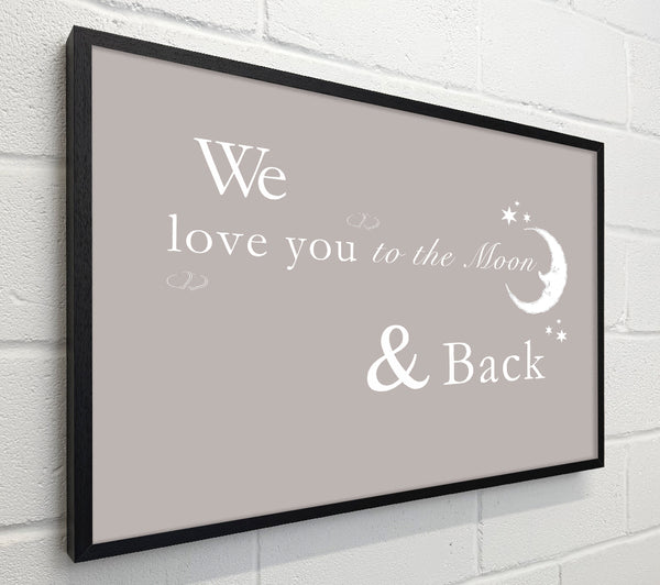 Nursery Quote We Love You To The Moon And Back 2 Beige