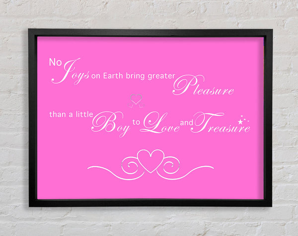 Nursery Quote No Joys On Earth Bring Pleasure Vivid Pink Framed Print