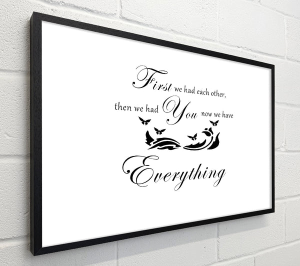 Nursery Quote First We Had Each Other White
