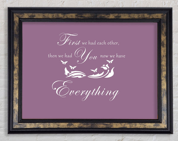 Nursery Quote First We Had Each Other Dusty Pink Framed Print
