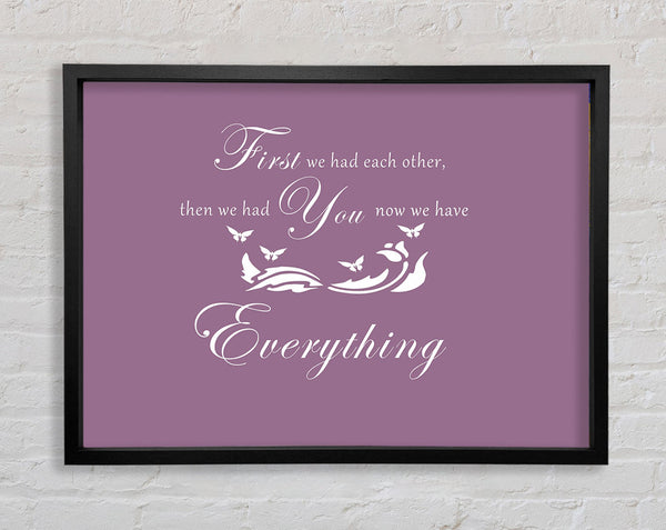 Nursery Quote First We Had Each Other Dusty Pink Framed Print